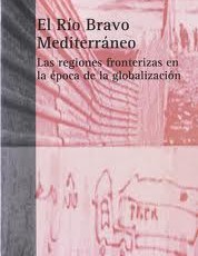 The Mediterranean Bravo River, the border regions in the time of globalization (in Spanish)