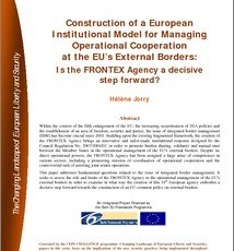 Construction of a European Institutional Model for Managing Operational Cooperation at the EU”s External Borders: Is the FRONTEX Agency a decisive step forward?